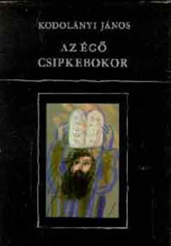 Kodol�nyi J�nos - Az �g� csipkebokor I.