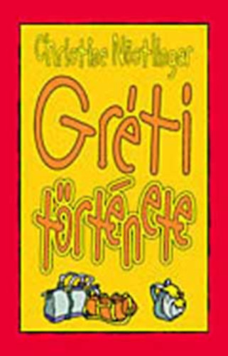 Szerz Christine Nstlinger Szerkeszt Gbor Anik Fordt Nemeskrty Harriet - Grti trtnete -- Animus Kiad