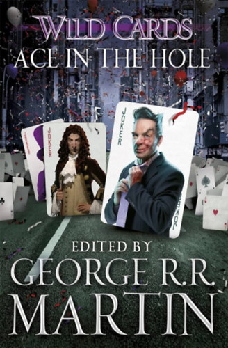 George R. R. Martin - Wild Cards: Ace in the Hole (Hamisk�rty�sok)