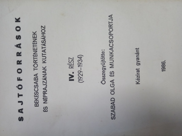 Szabad Olga - Sajt�forr�sok B�k�scsaba t�rt�net�nek �s n�prajz�nak kutat�s�hoz IV. r�sz (1929-1934)
