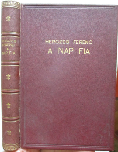 Herczeg Ferenc - A nap fia (Herczeg)