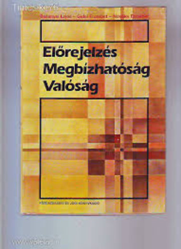 Besenyei Lajos-Gidai Erzs�bet-Nov�ky Erzs�bet - El�rejelz�s - Megb�zhat�s�g - Val�s�g