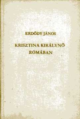 Erddy Jnos - Krisztina kirlyn Rmban