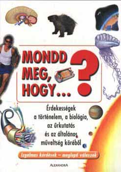 Alexandra Kiad - Mondd meg, hogy...?