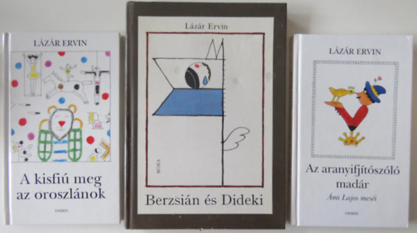 L�z�r Ervin - 3 db L�z�r Ervin k�tet: Berzsi�n �s Dideki + A kisfi� �s az oroszl�nok + Az aranyifj�t�sz�l� mad�r (R�ber L�szl� rajzaival)
