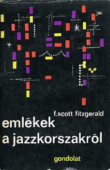 Francis Scott Fitzgerald - Emlékek a jazzkorszakról