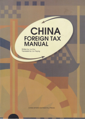 Liu Tieying Liu Zuo (ford.) - China Foreign Tax Manual