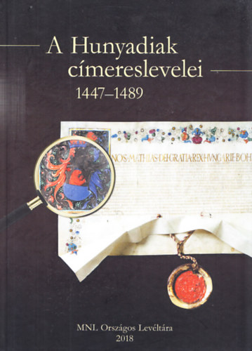 Avar Anton  (szerk.) - A Hunyadiak cmereslevelei