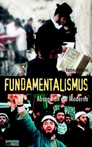 Kazem Hashemi - Fundamentalismus- Absage an die Moderne