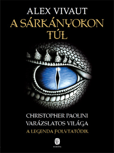Alex Vivaut - A s�rk�nyokon t�l - Christopher Paolini var�zslatos vil�ga
