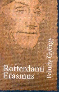 Faludy Gy�rgy - Rotterdami Erasmus