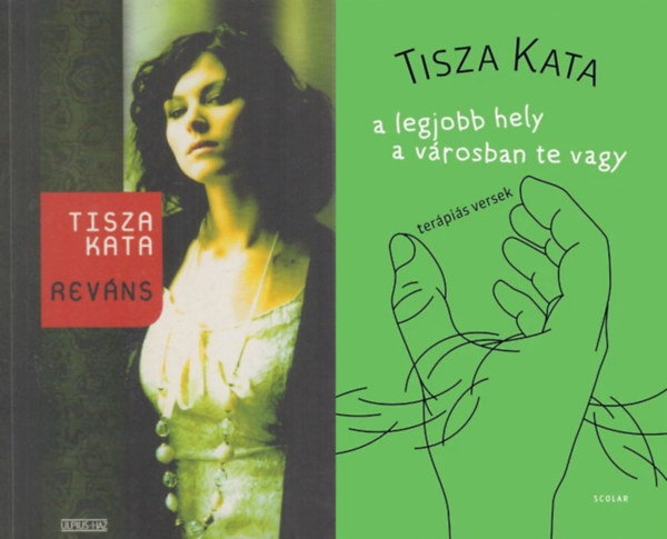Tisza Kata - 2 db Tisza Kata ktet: Revns + A legjobb hely a vrosban te vagy