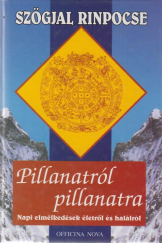 Sz�hjal Rinpocse - Pillanatr�l pillanatra-Napi elm�lked�sek �letr�l �s hal�lr�l