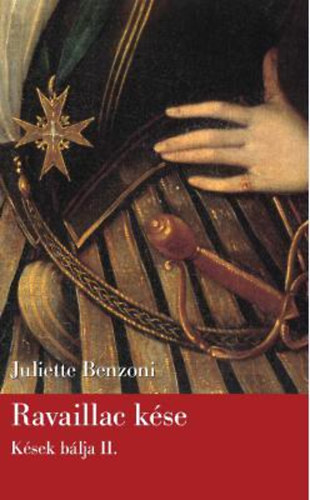 Juliette Benzoni - Ravaillac kse