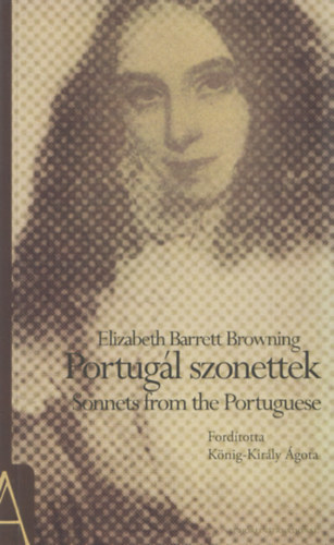 Elizabeth Barrett Browning - Portugál szonettek (kétnyelvű, tükörfordítás)