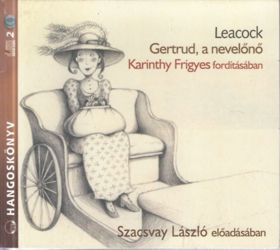 Stephen Butler Leacock - Gertrud, a nevelőnő (Hangoskönyv Szacsvay László előadásában)- 2 CD