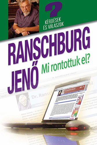 Dr. Ranschburg Jen - Mi rontottuk el? - Krdsek s vlaszok a honlaprl