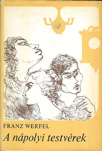 Franz Werfel - A npolyi testvrek