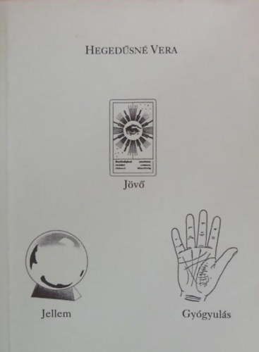 Hegedsn Vera - Jv, jellem, gygyuls