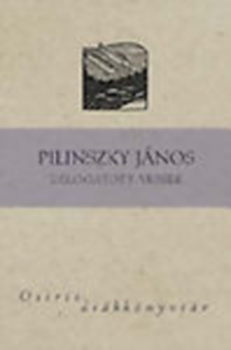 Pilinszky János - Válogatott versek - Osiris diákkönyvtár