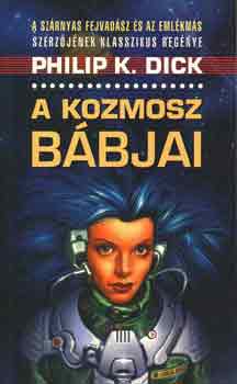 Philip K. Dick - A kozmosz b�bjai