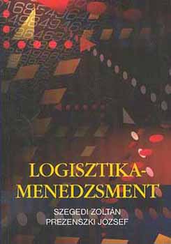 Prezenszki J�zsef Szegedi Zolt�n - Logisztika-menedzsment