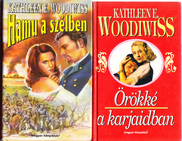 Kathleen E. Woodiwiss - �r�kk� a karjaidban + Hamu a sz�lben