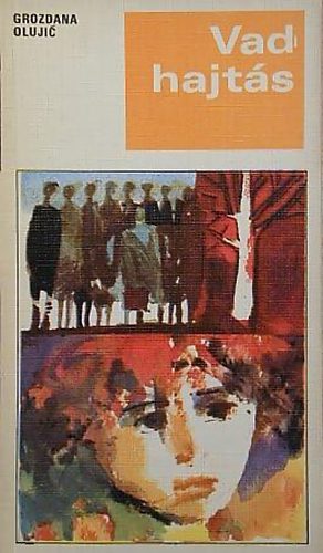 Grozdana Olujic - Vadhajt�s