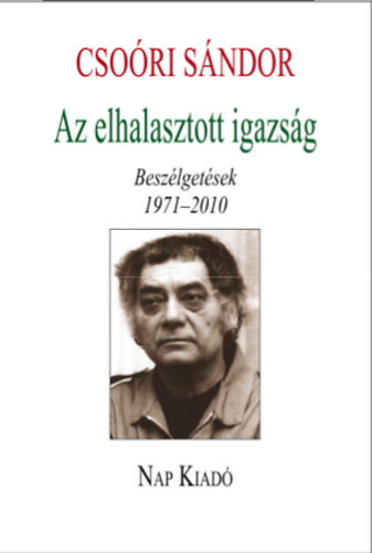 Az elhalasztott igazs�g - Besz�lget�sek 1971-2010.