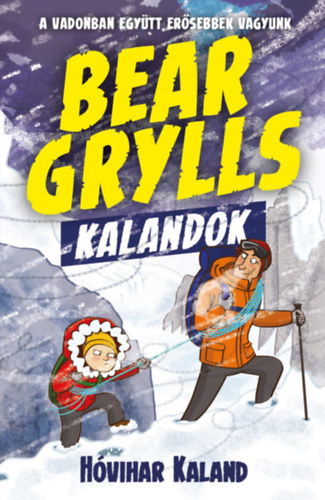 Bear Grylls - Bear Grylls kalandok - Hvihar kaland