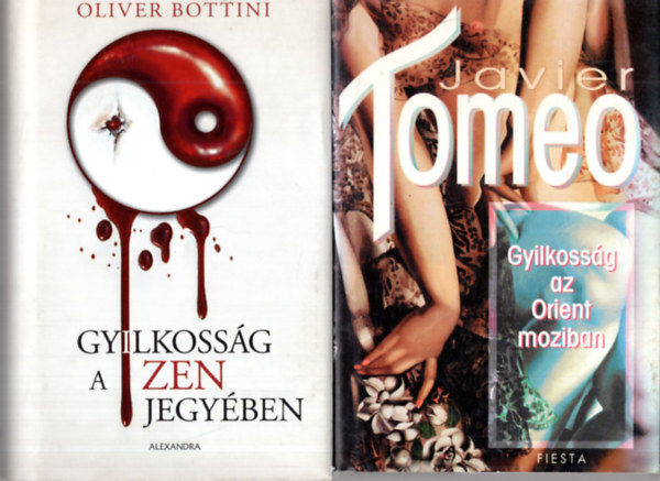 Javier Tomeo Oliver Bottini - 2  db Krimi ( egy�tt ) 1. Gyilkoss�g az Orient moziban, 2. Gyilkoss�g a zen jegy�ben