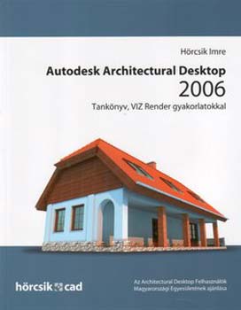 Hrcsik Imre - Autodesk Architectural Desktop 2006