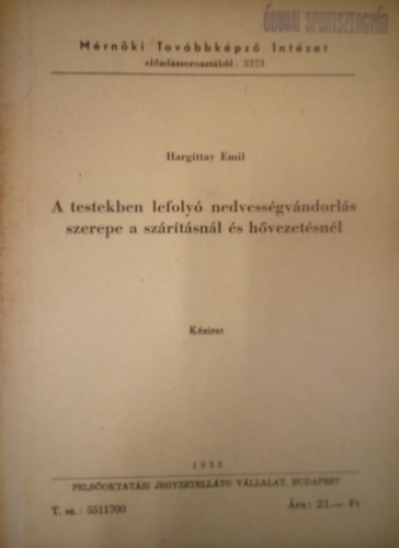 Hargittay Emil - A testekben lefoly nedvessgvndorls szerepe a szrtsnl s hvezetsnl - Kzirat