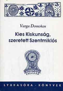 Varga Domokos - Kies Kiskunság, szeretett Szentmiklós