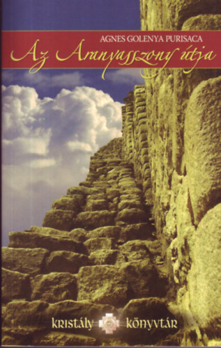 Agnes Golenya Purisaca - Az Aranyasszony �tja