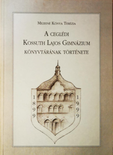 Mezein Knya Terzia - A cegldi Kossuth Lajos Gimnzium knyvtrnak trtnete