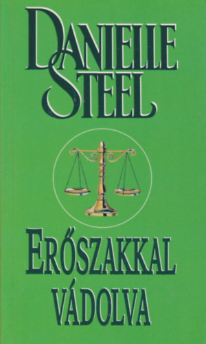 Danielle Steel - Erszakkal vdolva