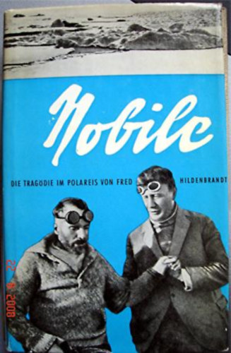 Hildenbrandt Fred - Nobile - Die Tragiöde im Polarkreis.