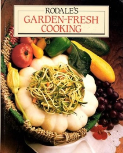 Judith Benn Hurley - Rodale's Garden-Fresh Cooking
