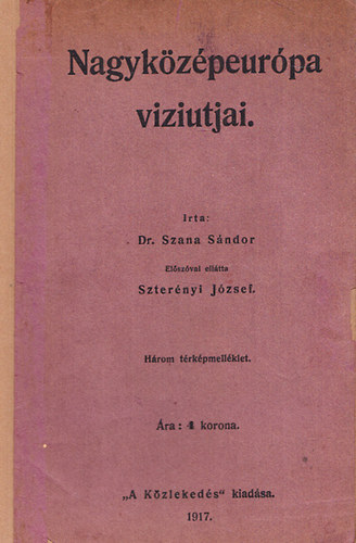 Dr. Szana Sándor - Nagyközépeurópa víziútjai