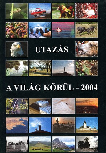 Gy�ri Lajos - Utaz�s a vil�g k�r�l 2004