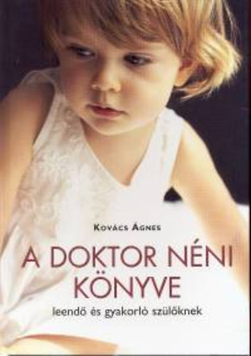 Dr. Kov�cs �gnes - A doktor n�ni k�nyve leend� �s gyakorl� sz�l�knek