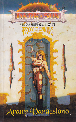 Troy Denning - Arany varázslónő (Dark Sun)