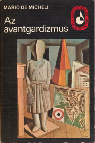 Mario De Micheli - Az avantgardizmus