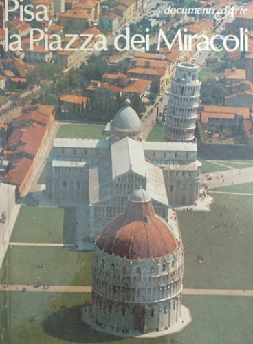 Mario Tobino - Pisa la Piazza dei Miracoli