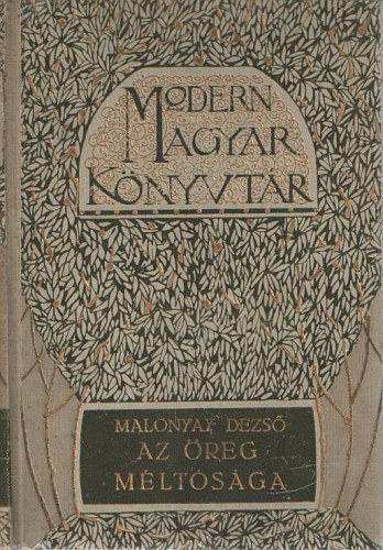 Malonyay Dezs - Az reg Mltsga - Egy pesti gavallr trtnete