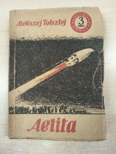 Alexej M. Tolsztoj - Aelita - Regény a Marsról
