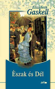 Elizabeth Gaskell - �szak �s D�l