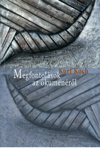 Kurt Koch - Megfontolsok az kumenrl