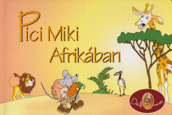 Dr. Nádai Magda Madár Eszter - Pici Miki Afrikában